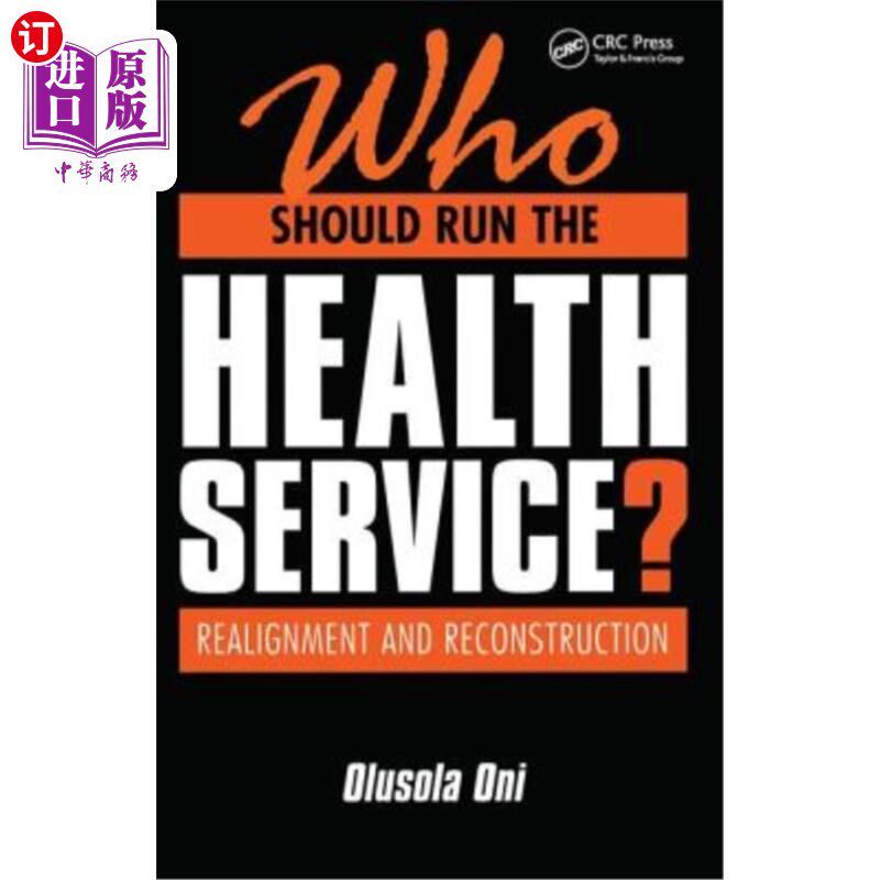 海外直订医药图书Who Should Run the Health Service?: Realignment and Reconstruction 谁应该管理卫生服务?:调整和重建