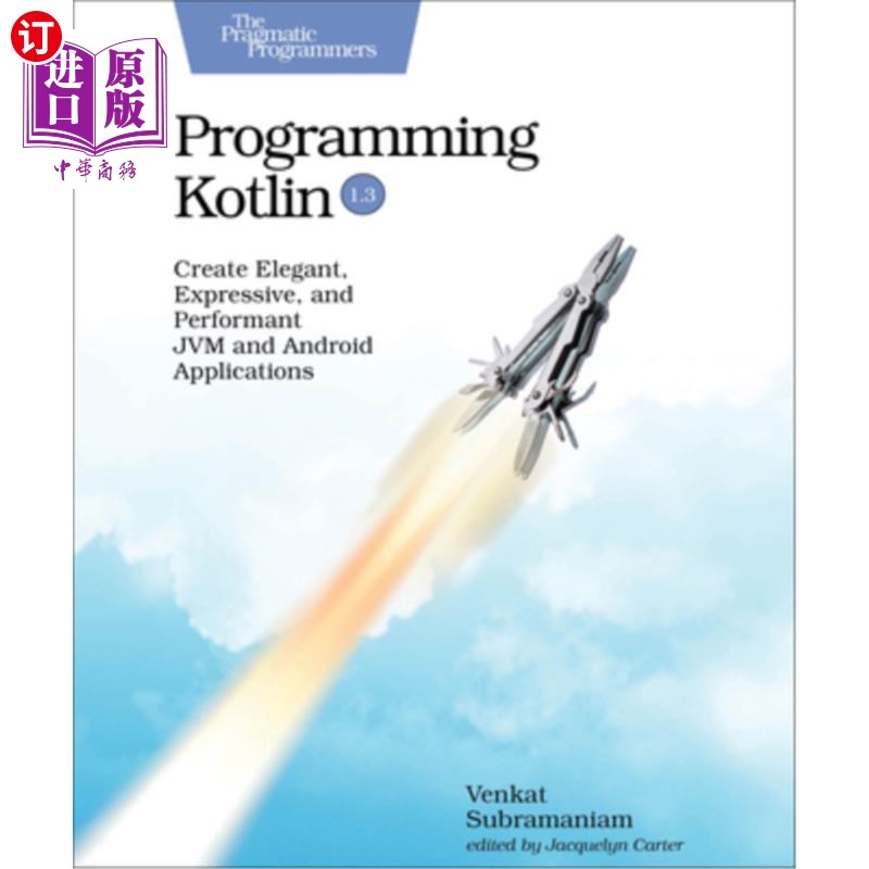 海外直订Programming Kotlin: Create Elegant, Expressive, and Performant Jvm and Android A 编程Kotlin：创