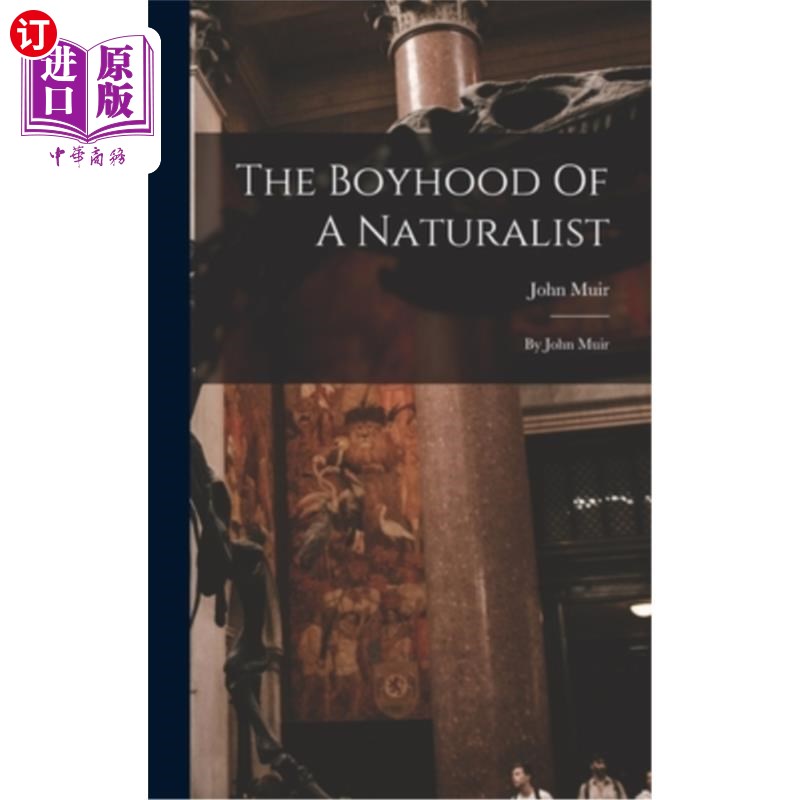 海外直订The Boyhood Of A Naturalist: By John Muir 《博物学家的少年时代》约翰·缪尔著