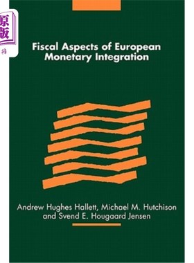 海外直订Fiscal Aspects of European Monetary Integration 欧洲货币一体化的财政方面