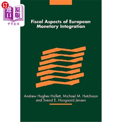 海外直订Fiscal Aspects of European Monetary Integration 欧洲货币一体化的财政方面