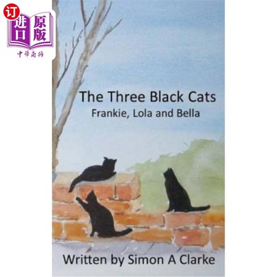 海外直订The Three Black Cats: Frankie, Lola and Bella 三只黑猫:弗兰基、洛拉和贝拉