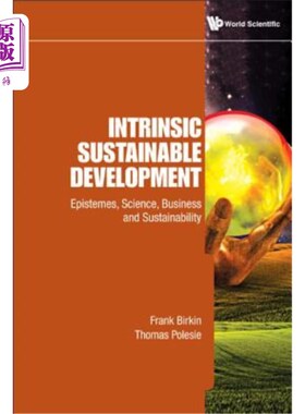 海外直订Intrinsic Sustainable Development: Epistemes, Science, Business and Sustainabili 内在可持续发展：知识、科学
