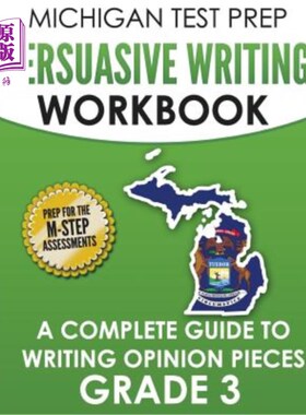海外直订MICHIGAN TEST PREP Persuasive Writing Workbook Grade 3: A Complete Guide to Writ 密歇根大学备考说服性写作练