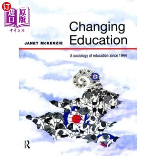 海外直订Changing Education: A Sociology of Education Since 1944 变化中的教育:1944年以来的教育社会学