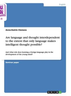 海外直订Are language and thought interdependent to the extent that only language makes i 语言和思维的相互依赖程度是
