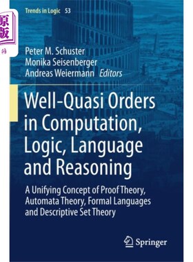 海外直订Well-Quasi Orders in Computation, Logic, Languag... 计算、逻辑、语言和推理中的良-拟序