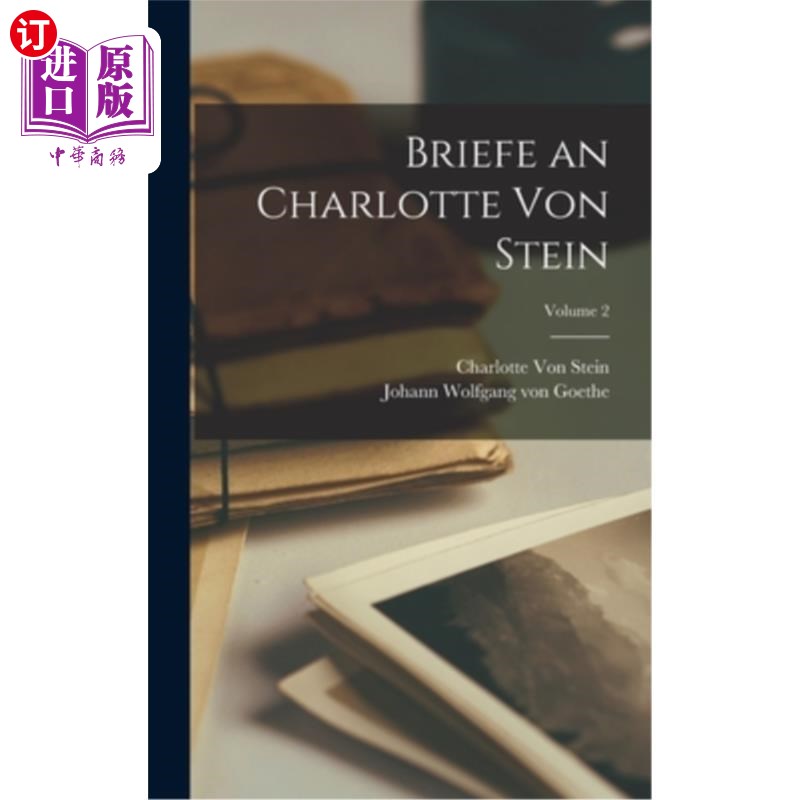 海外直订德语 Briefe an Charlotte Von Stein; Volume 2 简报和夏洛特·冯·斯坦;卷2