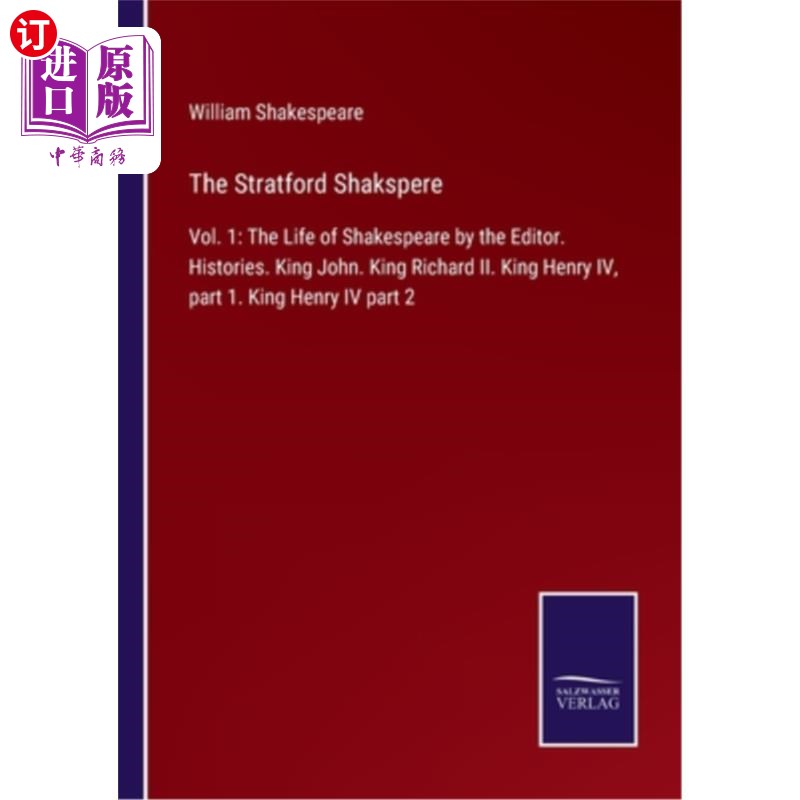 海外直订The Stratford Shakspere: Vol. 1: The Life of Shakespeare by the Editor. Historie 斯特拉特福德·沙克斯佩尔：
