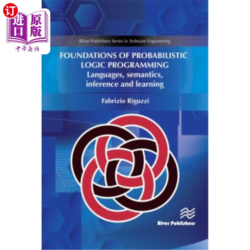 海外直订Foundations of Probabilistic Logic Programming: Languages, Semantics, Inference  概率逻辑编程的基础：语言、