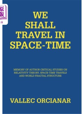 海外直订We Shall Travel in Space-Time: Memory of the Author's Critical Studies on Specia 我们将在时空中旅行:作者对