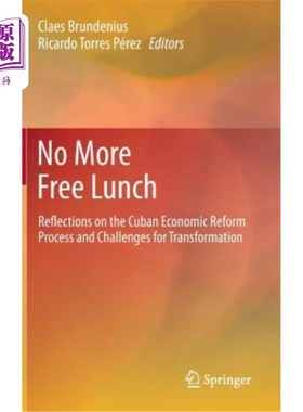 海外直订No More Free Lunch: Reflections on the Cuban Economic Reform Process and Challen 不再有免费午餐：对古巴经济