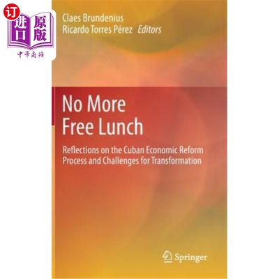 海外直订No More Free Lunch: Reflections on the Cuban Economic Reform Process and Challen 不再有免费午餐：对古巴经济