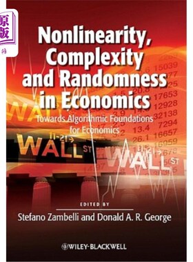 海外直订Nonlinearity, Complexity and Randomness in Economics: Towards Algorithmic Founda 经济学中的非线性、复杂性和