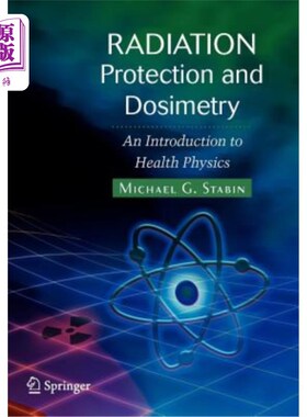海外直订Radiation Protection and Dosimetry: An Introduction to Health Physics 辐射防护和剂量学：健康物理学导论