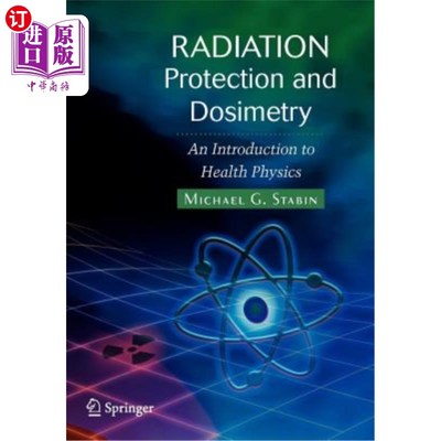 海外直订Radiation Protection and Dosimetry: An Introduction to Health Physics 辐射防护和剂量学：健康物理学导论