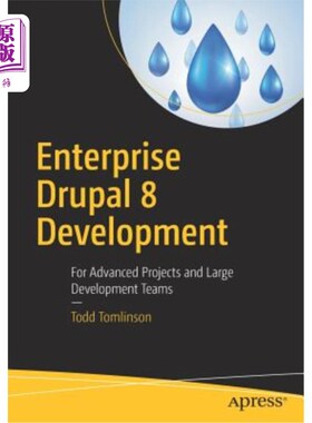 海外直订Enterprise Drupal 8 Development: For Advanced Projects and Large Development Tea 企业Drupal 8