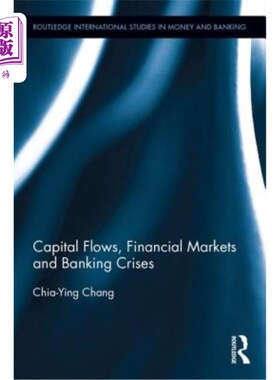 海外直订Capital Flows, Financial Markets and Banking Crises 资本流动、金融市场与银行业危机