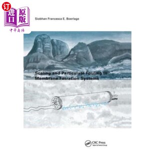 海外直订Scaling and Particulate Fouling in Membrane Filtration Systems 膜过滤系统中的结垢和颗粒污染