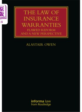 海外直订The Law of Insurance Warranties: Flawed Reform and a New Perspective 保险保证法:缺陷改革与新视角