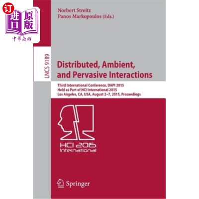 海外直订Distributed, Ambient, and Pervasive Interactions: Third International Conference 分布式、环境和普遍交互：第