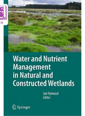 海外直订Water and Nutrient Management in Natural and Constructed Wetlands 自然湿地和人工湿地的水和养分管理