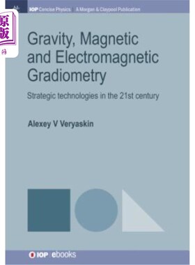 海外直订Gravity, Magnetic and Electromagnetic Gradiometry: Strategic Technologies in the 重力、磁和电磁梯度测量:21