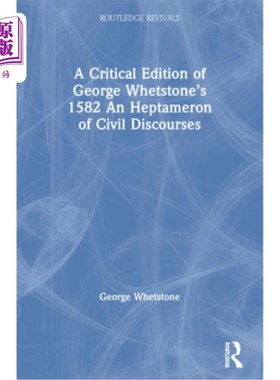 海外直订A Critical Edition of George Whetstone's 1582 an Heptameron of Civil Discourses 乔治·惠特斯通1582年的《公民
