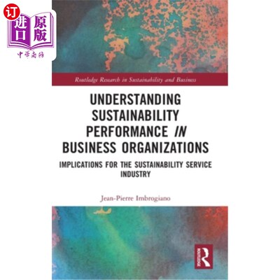 海外直订Understanding Sustainability Performance in Business Organizations: Implications 理解商业组织的可持续发展绩