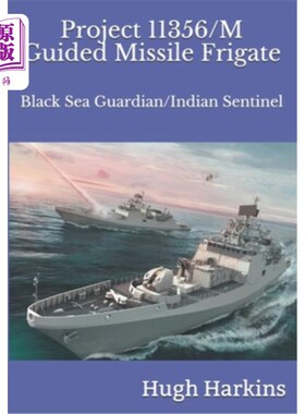海外直订Project 11356/M Guided Missile Frigate: Black Sea Guardian/Indian Sentinel 11356/M导弹护卫舰:黑海守护者/印