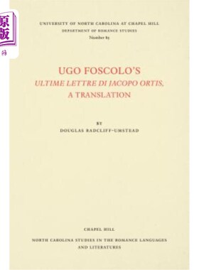海外直订Ugo Foscolo's Ultime Lettere Di Jacopo Ortis: A Translation 乌戈·福斯科罗的最后通牒《雅各布·奥尔蒂斯：翻译