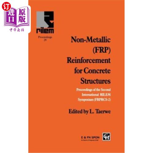 海外直订Non-Metallic (Frp) Reinforcement for Concrete Structures: Proceedings of the Sec 混凝土结构的非金属（Frp）