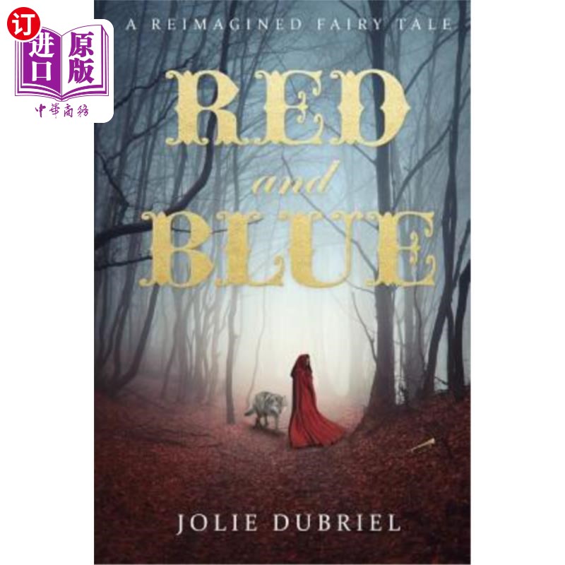 海外直订Red and Blue: A Reimagined Fairy Tale 红色与蓝色：一个重塑的童话