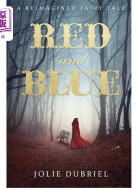 海外直订Red and Blue: A Reimagined Fairy Tale 红色与蓝色：一个重塑的童话