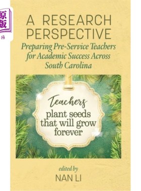 海外直订A Research Perspective: Preparing Pre-Service Teachers for Academic Success Acro 研究视角:南卡罗来纳州职前