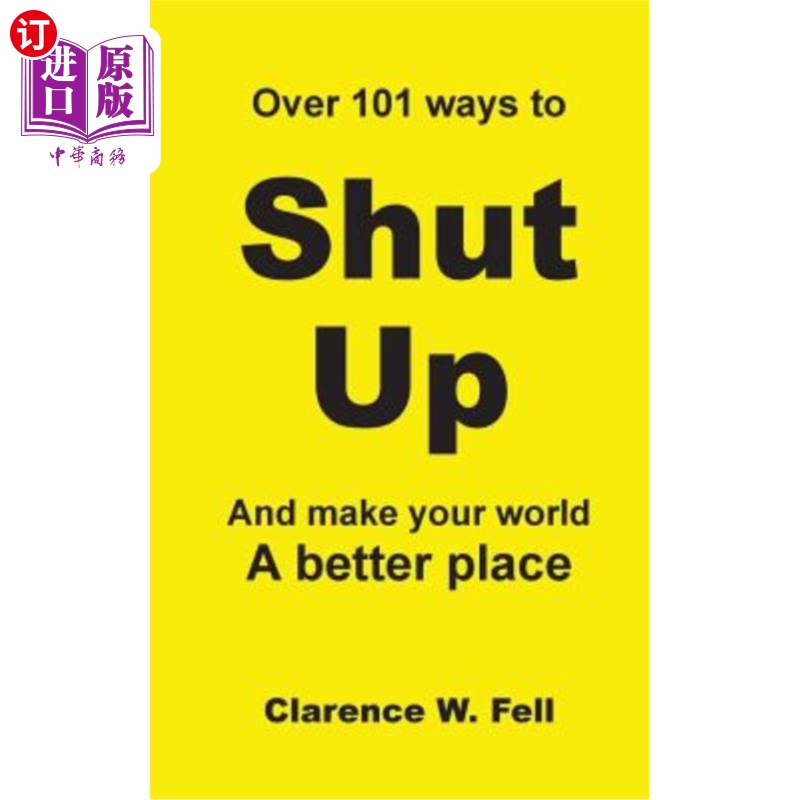 海外直订over 101 ways to shut up and make your world a better