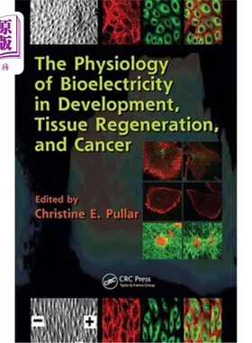 海外直订医药图书The Physiology of Bioelectricity in Development, Tissue Regeneration, and Cancer 发育、组织再生和癌