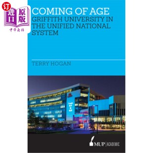 海外直订Coming of Age: Griffith University in the Unified National System 成年:格里菲斯大学在统一的国家系统