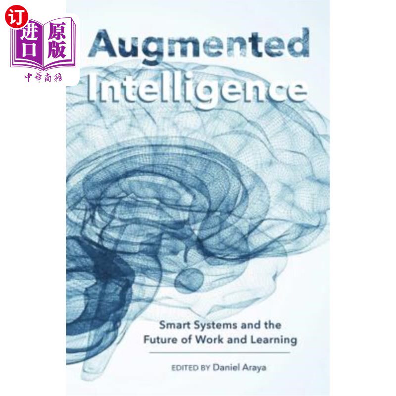 海外直订Augmented Intelligence; Smart Systems and the Future of Work and Learning 增强智能；智能系统与工作和学习的