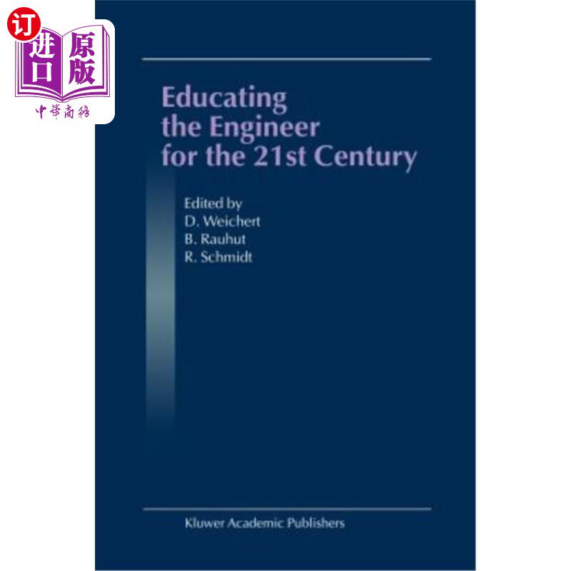 海外直订Educating the Engineer for the 21st Century: Proceedings of the 3rd Workshop on  面向21世纪的工程师教育:第三