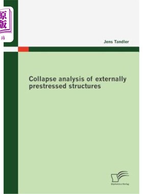 海外直订Collapse analysis of externally prestressed structures 体外预应力结构的倒塌分析