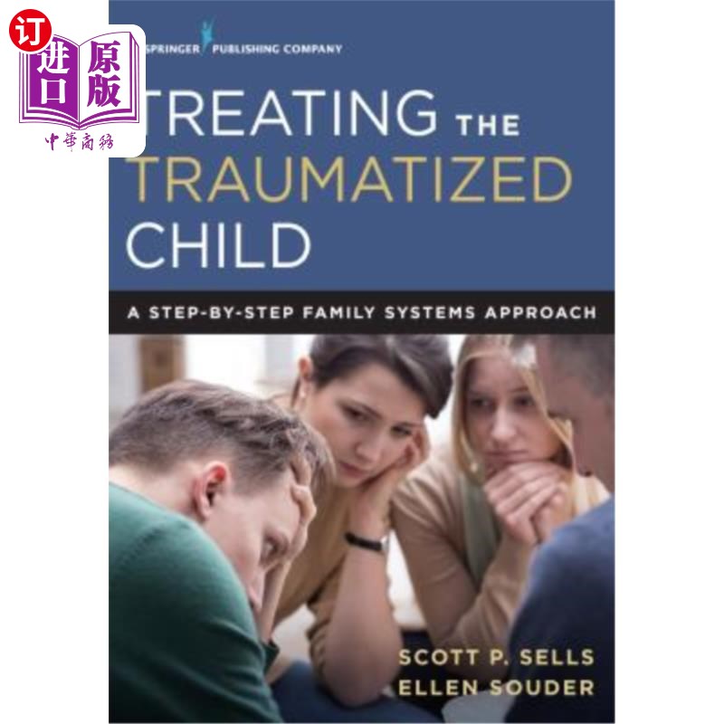 海外直订医药图书Treating the Traumatized Child: A Step-By-Step Family Systems Approach 治疗创伤儿童:逐步家庭系统方