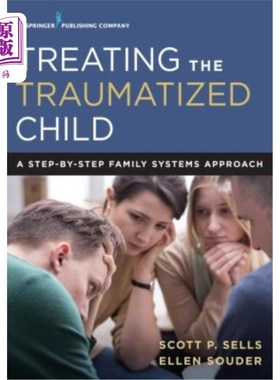 海外直订医药图书Treating the Traumatized Child: A Step-By-Step Family Systems Approach 治疗创伤儿童：逐步家庭系统方