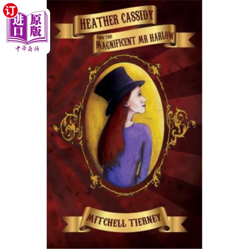 海外直订Heather Cassidy and the Magnificent Mr Harlow 希瑟·卡西迪和伟大的哈洛先生