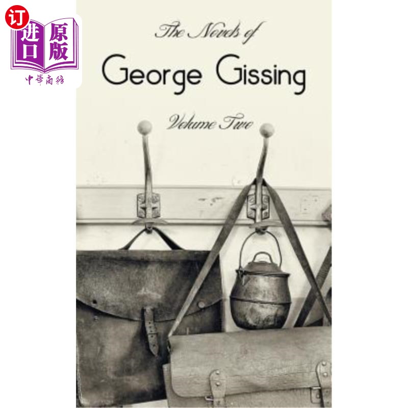 海外直订The Novels of George Gissing, Volume Two (complete and unabridged) including, Th 乔治·吉辛小说第二卷(完整未