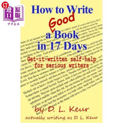 海外直订How to Write a Good Book in 17 Days: Get-it-written self-help for serious writer 如何在17天内写出一本好书