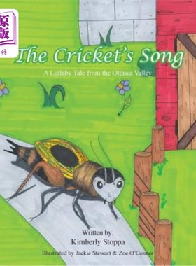 海外直订The Cricket's Song: A Lullaby Tale from the Ottawa Valley 蟋蟀之歌:渥太华山谷的摇篮曲故事