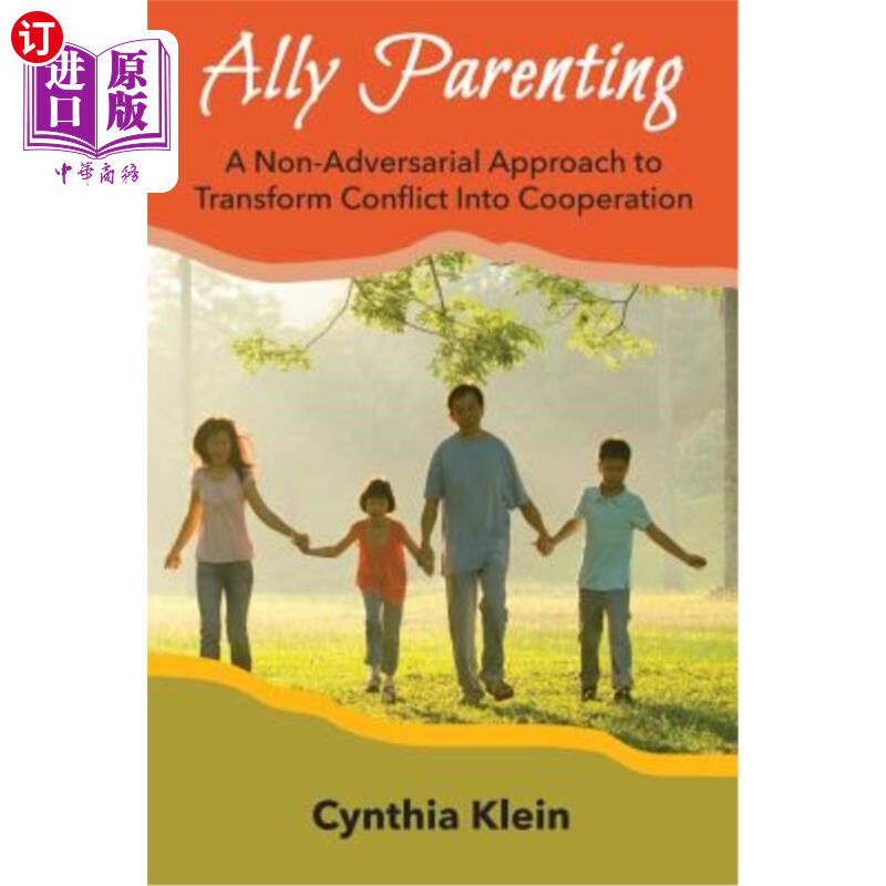 海外直订Ally Parenting: A Non-Adversarial Approach to Transform Conflict Into Cooperatio 盟友养育：一种将冲突转化为