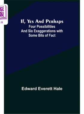 海外直订If, Yes and Perhaps; Four Possibilities and Six Exaggerations with Some Bits of  如果，是，也许;四种可能性