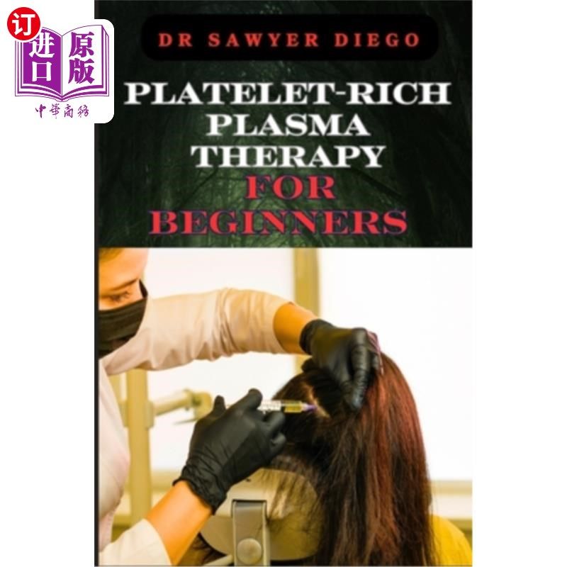 海外直订医药图书Platelet-Rich Plasma Therapy for Beginners: Comprehensive Guide To Understanding 富血小板血浆治疗为